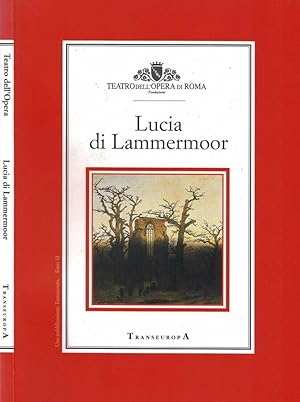 Bild des Verkufers fr Lucia di Lammermoor Dramma tragico in tre atti e sei quadri zum Verkauf von Biblioteca di Babele