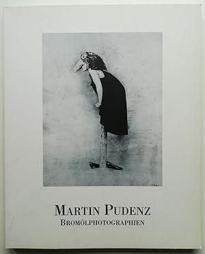 Seller image for Martin Pudenz. Bromlphotographien. for sale by Antiquariat Kunsthaus-Adlerstrasse