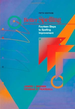 Image du vendeur pour Better Spelling: Fourteen Steps to Spelling Improvement by Brown, James I., Pearsall, Thomas E. [Paperback ] mis en vente par booksXpress