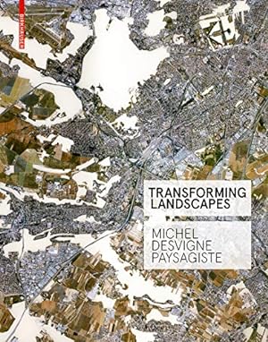 Bild des Verkufers fr Transforming Landscapes: Michel Desvigne Paysagiste [Hardcover ] zum Verkauf von booksXpress