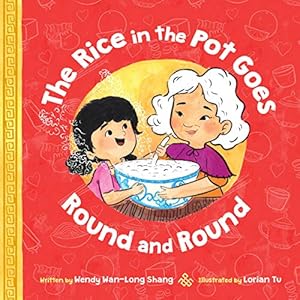 Seller image for The Rice in the Pot Goes Round and Round by Shang, Wendy Wan-Long [Hardcover ] for sale by booksXpress