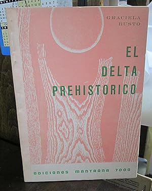 Bild des Verkufers fr El Delta Prehistorico zum Verkauf von Atlantic Bookshop