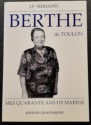 Image du vendeur pour Berthe de Toulon, mes quarante ans de marine mis en vente par Les Kiosques