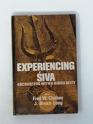 Image du vendeur pour Experiencing Siva: Encounters with a Hindu Deity. mis en vente par ROBIN SUMMERS BOOKS LTD