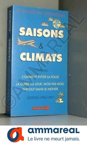 Image du vendeur pour Saisons & climats : Le guide du voyageur mis en vente par Ammareal