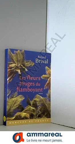 Bild des Verkufers fr Les fleurs rouges du flamboyant zum Verkauf von Ammareal