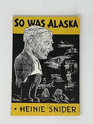 Seller image for So Was Alaska. for sale by ROBIN SUMMERS BOOKS LTD