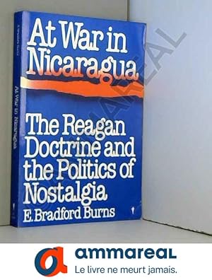 Bild des Verkufers fr At War in Nicaragua: The Reagan Doctrine and the Politics of Nostalgia zum Verkauf von Ammareal