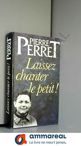 Seller image for laissez chanter le petit for sale by Ammareal