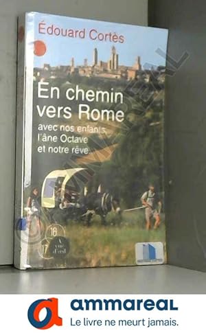 Seller image for En chemin vers Rome avec nos enfants, l'ne Octave et notre rve for sale by Ammareal
