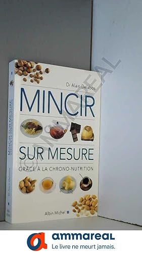 Image du vendeur pour Mincir sur mesure grce  la chrono-nutrition mis en vente par Ammareal