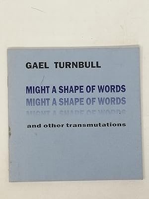 Image du vendeur pour Might a Shape of Words and other transmutations. mis en vente par ROBIN SUMMERS BOOKS LTD