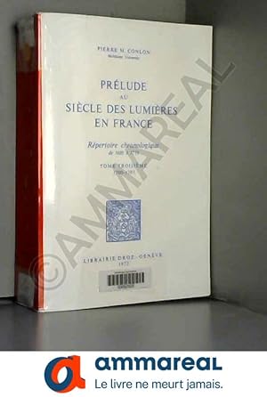 Imagen del vendedor de PRELUDE AU SIECLE DES LUMIERES EN FRANCE : REPERTOIRE CHRONOLOGIQUE DE 1680 A 1715 a la venta por Ammareal