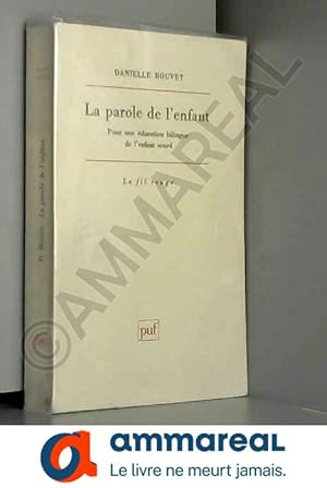 Seller image for La Parole de l'enfant : Pour une ducation bilingue de l'enfant sourd for sale by Ammareal