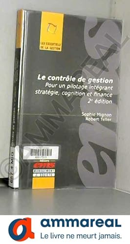 Bild des Verkufers fr Le contrle de gestion: Pour un pilotage intgrant stratgie , cognition et finance. zum Verkauf von Ammareal