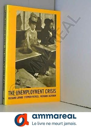 Bild des Verkufers fr The Unemployment Crisis zum Verkauf von Ammareal