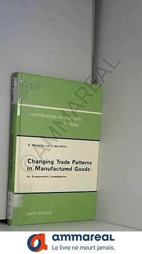 Imagen del vendedor de Changing Trade Patterns in Manufactured Goods: An Econometric Investigation a la venta por Ammareal