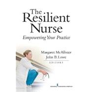 Seller image for The Resilient Nurse: Empowering Your Practice for sale by eCampus