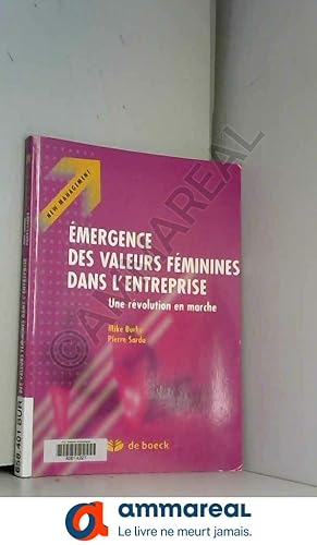 Seller image for Emergence des valeurs fminines dans l'entreprise : Une rvolution en marche for sale by Ammareal