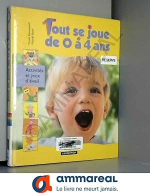 Seller image for Tout se joue de zro a quatre ans for sale by Ammareal