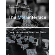 Seller image for The Metainterface The Art of Platforms, Cities, and Clouds for sale by eCampus