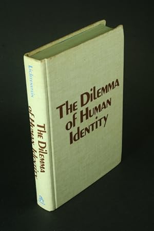 Bild des Verkufers fr The dilemma of human identity. zum Verkauf von Steven Wolfe Books