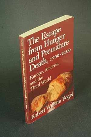 Seller image for The escape from hunger and premature death, 1700-2100: Europe, America, and the Third World. for sale by Steven Wolfe Books