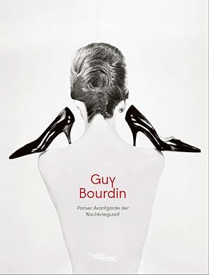 Guy Bourdin - Pariser Avantgarde der Nachkriegszeit. herausgegeben von Mathias Rataiczyk