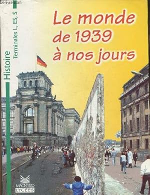 Bild des Verkufers fr Le monde de 1939  nos jours Terminales L, ES, S zum Verkauf von Le-Livre