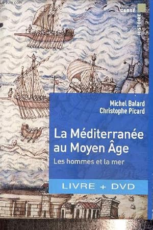 Bild des Verkufers fr La Mditerrane au Moyen ge - Les hommes et la mer (Collection "Carr Histoire") zum Verkauf von Le-Livre