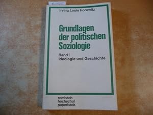 Grundlagen der politischen Soziologie : Teil: 1, Ideologie und Geschichte