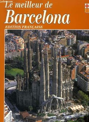 Bild des Verkufers fr Le meilleur de Barcelona zum Verkauf von Le-Livre