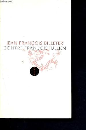 Bild des Verkufers fr Contre Franois Jullien zum Verkauf von Le-Livre