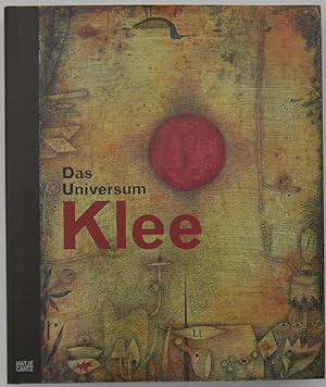 Seller image for Das Universum Klee. Mit Beitrgen von Oliver Berggruen, Anke Daemgen, Christine Hopfengart, Dieter Scholz, Klaus-Peter Schuster, Christina Thomson und Otto Karl Werckmeister. for sale by Antiquariat Rainer Schlicht