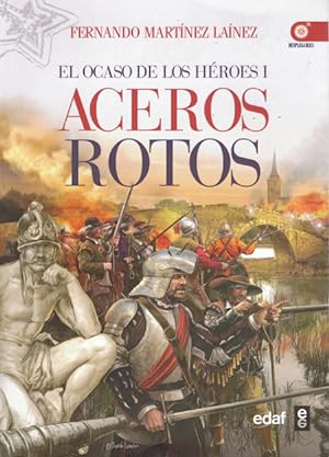 Bild des Verkufers fr EL OCASO DE LOS HEROS I. ACEROS ROTOS zum Verkauf von Asilo del libro