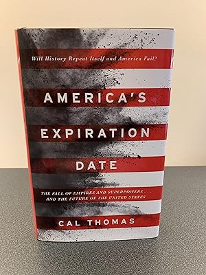 Seller image for America's Expiration Date: The Fall of Empires and Superpowers . And the Future of the United States[FIRST EDITION, FIRST PRINTING] for sale by Vero Beach Books