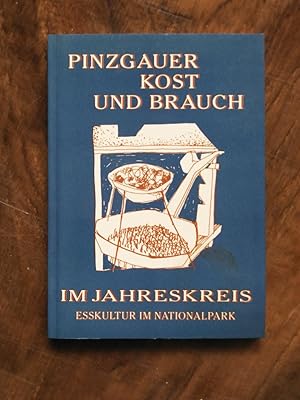 Bild des Verkufers fr Pinzgauer Kost und Brauch im Jahreskreis Esskultur im Nationalpark zum Verkauf von Buchhandlung Neues Leben