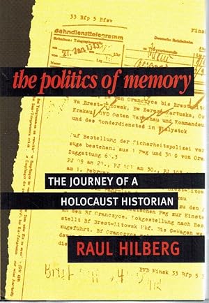 Seller image for The Politics of Memory The Journey of a Holocaust Historian for sale by Z-A LLC