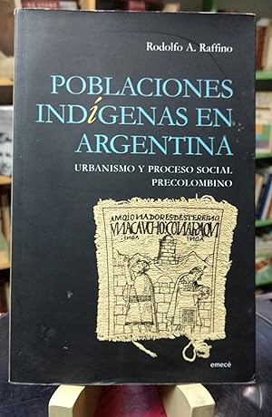 Poblaciones Indigenas En Argentina: Urbanismo Y Proceso Social Precolombino