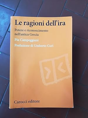 Le ragioni dell'ira : potere e riconoscimento nell'antica Grecia