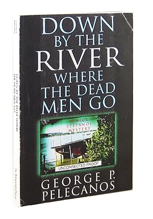 Down by the River Where the Dead Men Go [Signed ARC]