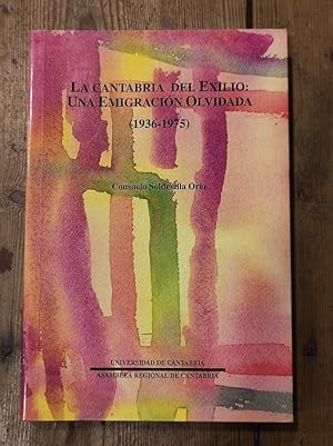 Imagen del vendedor de La Cantabria del Exilio: Una Emigracin Olvidada (1936-1975). a la venta por Carmen Alonso Libros