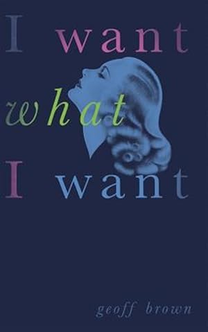 Imagen del vendedor de I Want What I Want (Valancourt 20th Century Classics) a la venta por GreatBookPrices