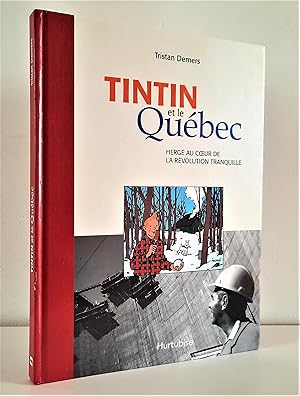 Tintin et le Québec : Hergé au coeur de la révolution tranquille