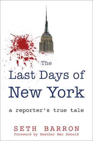 Seller image for Last Days of New York : A Reporter's True Tale for sale by GreatBookPrices