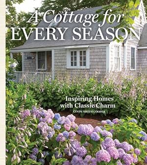 Imagen del vendedor de Cottage for Every Season : Inspiring Homes With Classic Charm a la venta por GreatBookPrices