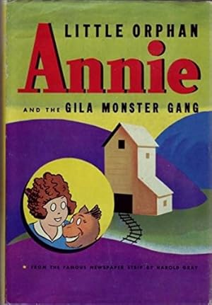 Imagen del vendedor de Little Orphan Annie and the Gila Monster Gang: A Story based on the famous newspaper strip "Little Orphan Annie" a la venta por Stahr Book Shoppe