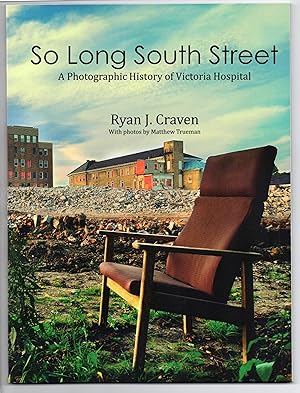 Image du vendeur pour So Long South Street: A Photographic History of Victoria Hospital mis en vente par Attic Books (ABAC, ILAB)