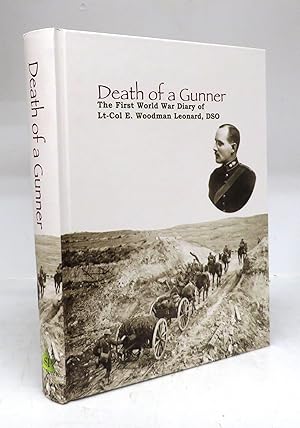 Seller image for Death of a Gunner: The First World War Diary of Lt. Col. E. Woodman Leonard, DSO for sale by Attic Books (ABAC, ILAB)
