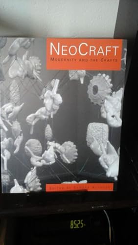 Seller image for Neocraft: Modernity and Crafts for sale by Stone Soup Books Inc